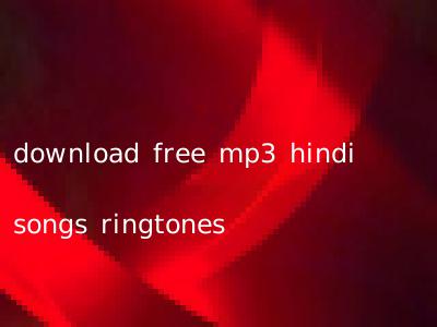 download free mp3 hindi songs ringtones