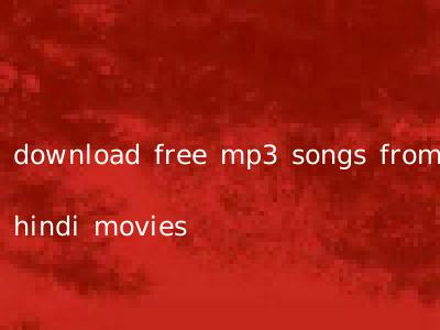 download free mp3 songs from hindi movies
