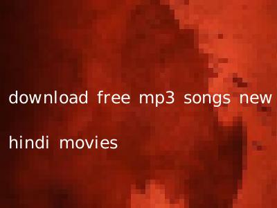 download free mp3 songs new hindi movies
