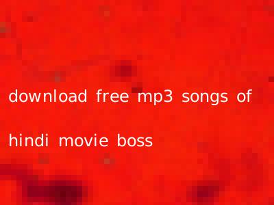 download free mp3 songs of hindi movie boss