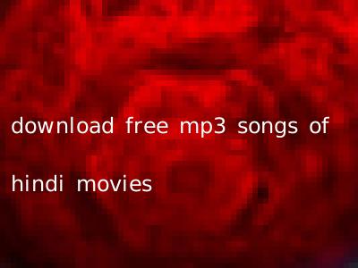 download free mp3 songs of hindi movies