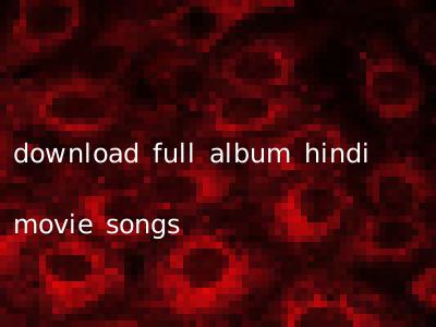 download full album hindi movie songs