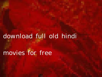 download full old hindi movies for free
