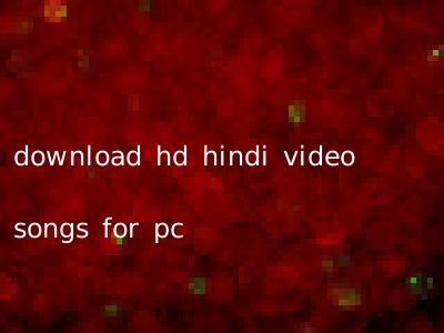 download hd hindi video songs for pc