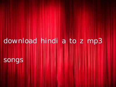 download hindi a to z mp3 songs