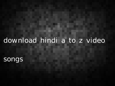 download hindi a to z video songs