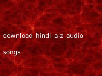 download hindi a-z audio songs