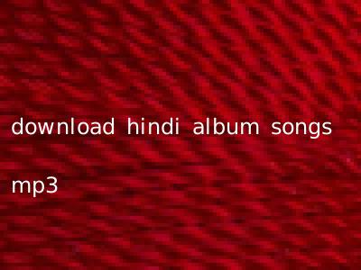 download hindi album songs mp3