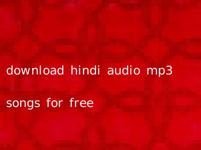 download hindi audio mp3 songs for free
