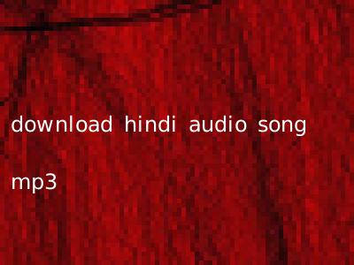 download hindi audio song mp3