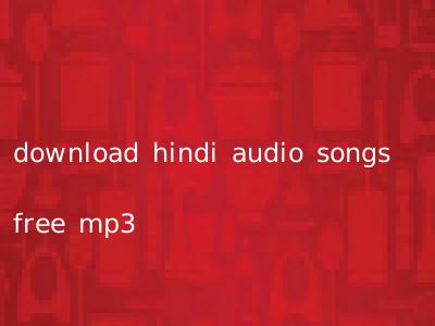 download hindi audio songs free mp3