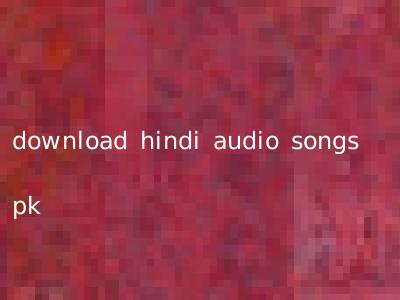 download hindi audio songs pk
