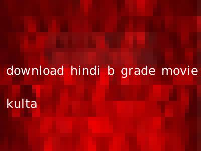 download hindi b grade movie kulta