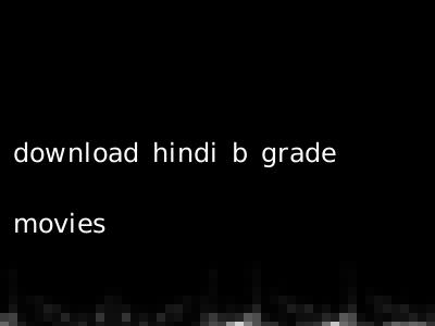 download hindi b grade movies