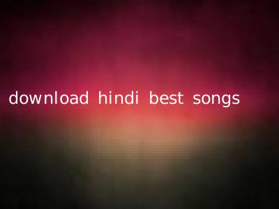 download hindi best songs