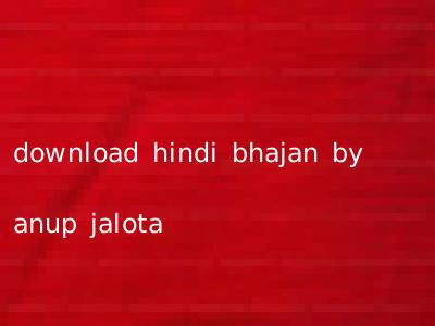 download hindi bhajan by anup jalota