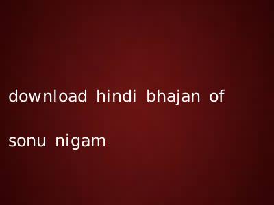 download hindi bhajan of sonu nigam