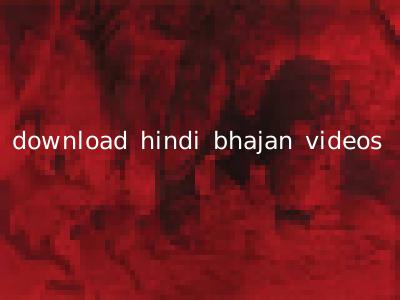 download hindi bhajan videos