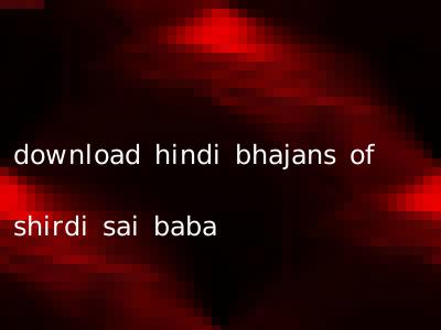 download hindi bhajans of shirdi sai baba