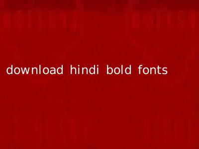 download hindi bold fonts