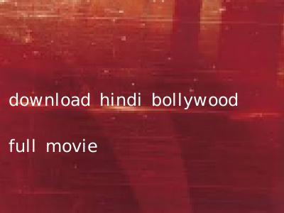 download hindi bollywood full movie