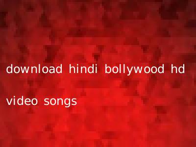 download hindi bollywood hd video songs