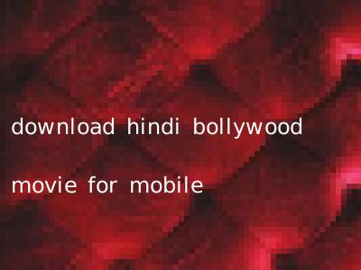 download hindi bollywood movie for mobile
