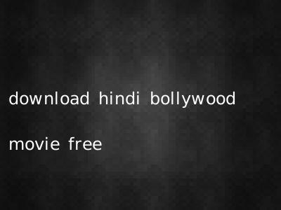 download hindi bollywood movie free