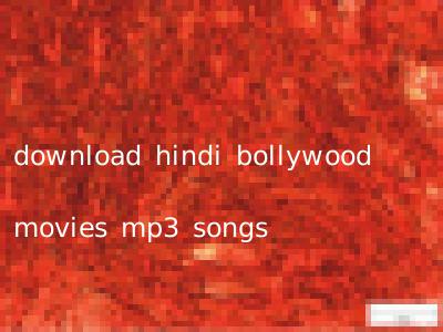 download hindi bollywood movies mp3 songs