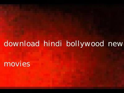 download hindi bollywood new movies