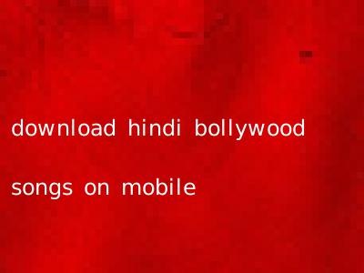 download hindi bollywood songs on mobile