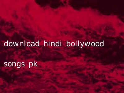 download hindi bollywood songs pk