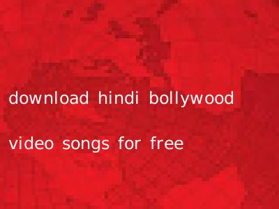 download hindi bollywood video songs for free