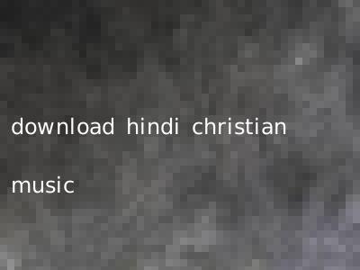 download hindi christian music