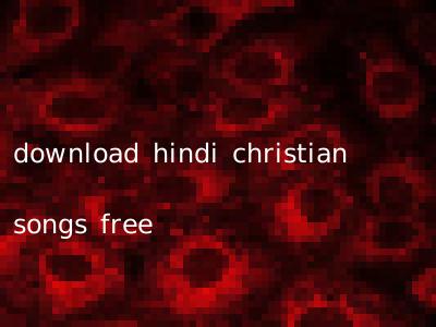 download hindi christian songs free