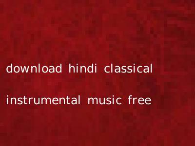 download hindi classical instrumental music free