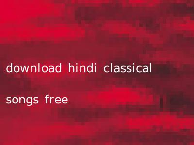 download hindi classical songs free