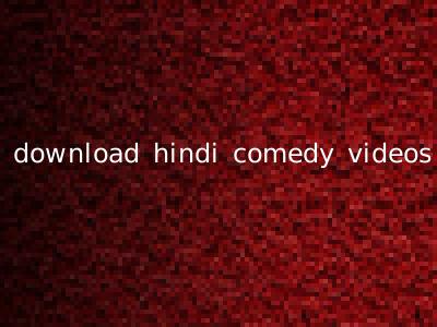 download hindi comedy videos