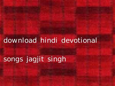 download hindi devotional songs jagjit singh