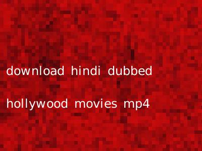 download hindi dubbed hollywood movies mp4