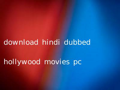 download hindi dubbed hollywood movies pc