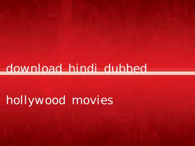 download hindi dubbed hollywood movies