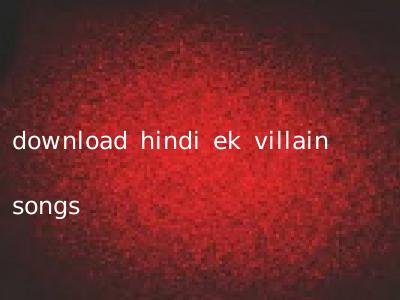 download hindi ek villain songs