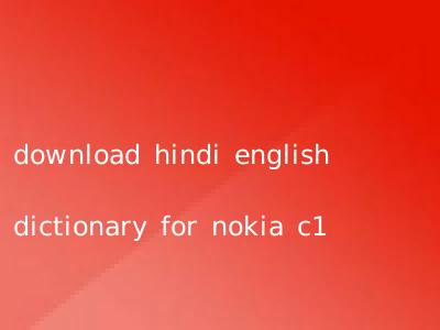 download hindi english dictionary for nokia c1