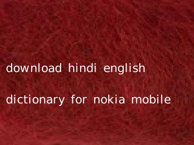 download hindi english dictionary for nokia mobile
