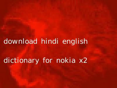download hindi english dictionary for nokia x2