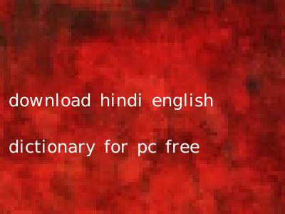 download hindi english dictionary for pc free