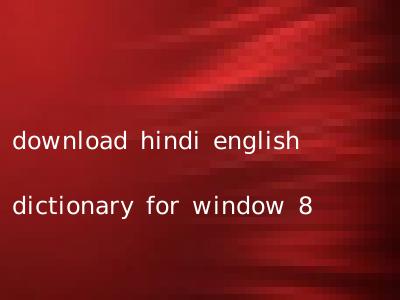 download hindi english dictionary for window 8