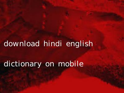 download hindi english dictionary on mobile