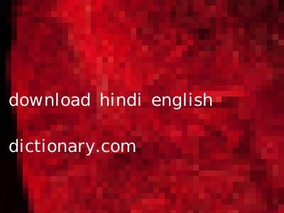 download hindi english dictionary.com